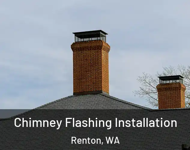  Chimney Flashing Installation Renton, WA