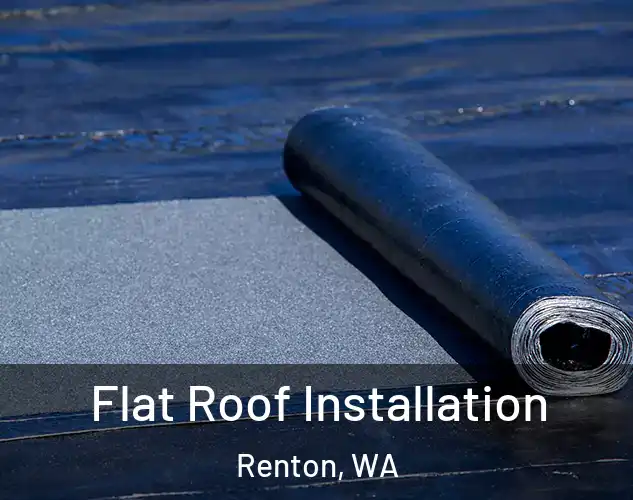  Flat Roof Installation Renton, WA
