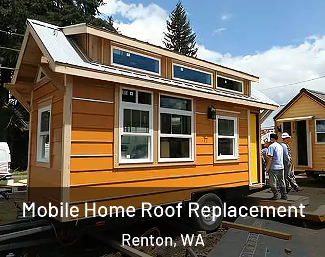  Mobile Home Roof Replacement Renton, WA