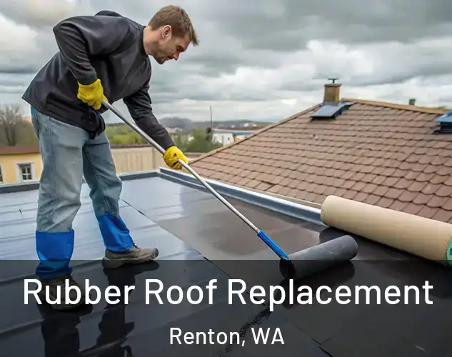  Rubber Roof Replacement Renton, WA