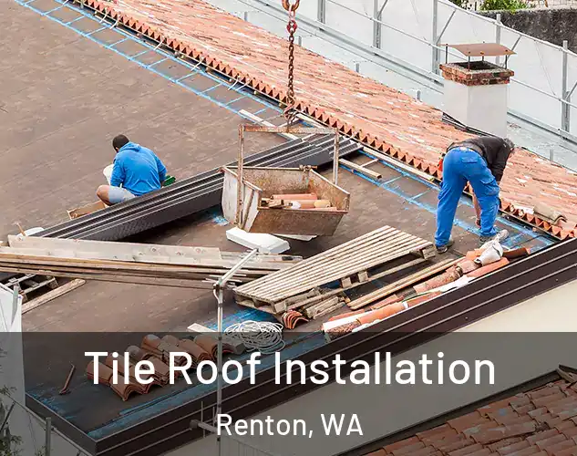  Tile Roof Installation Renton, WA
