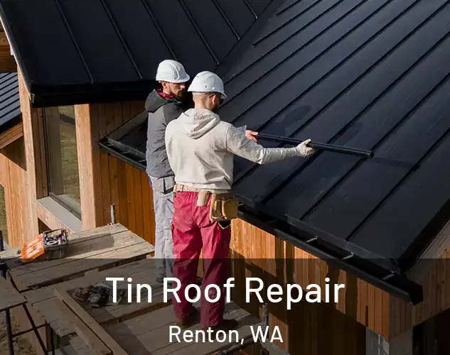  Tin Roof Repair Renton, WA